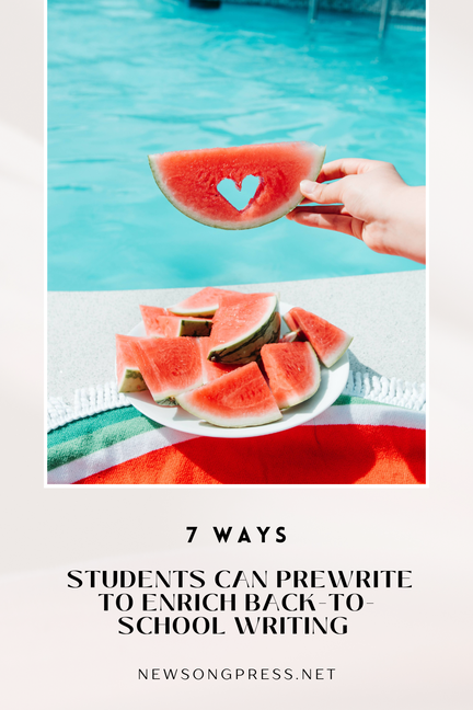 7 Ways Students Can Prewrite to Enrich Back-to-School Writing
